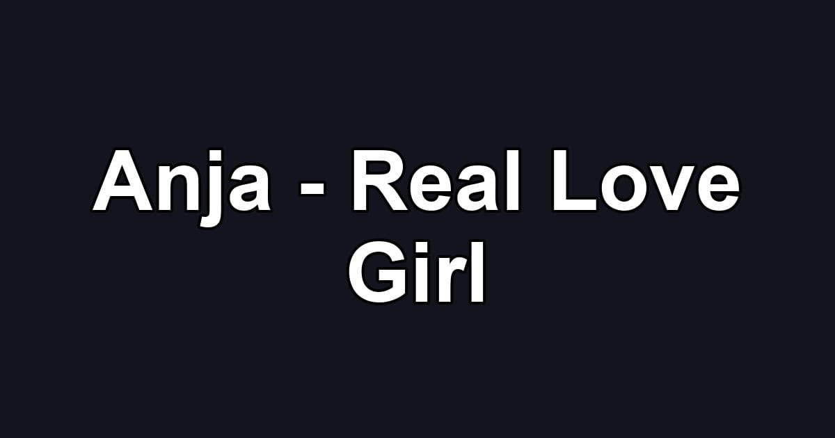 Anja - Real Love Girl