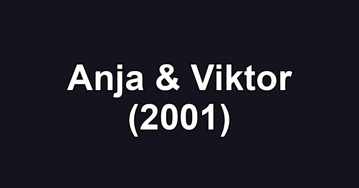 Anja & Viktor (2001)