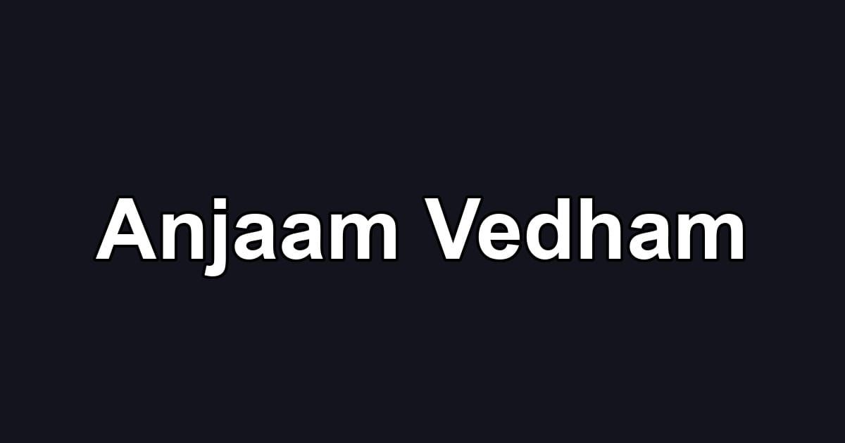 Anjaam Vedham