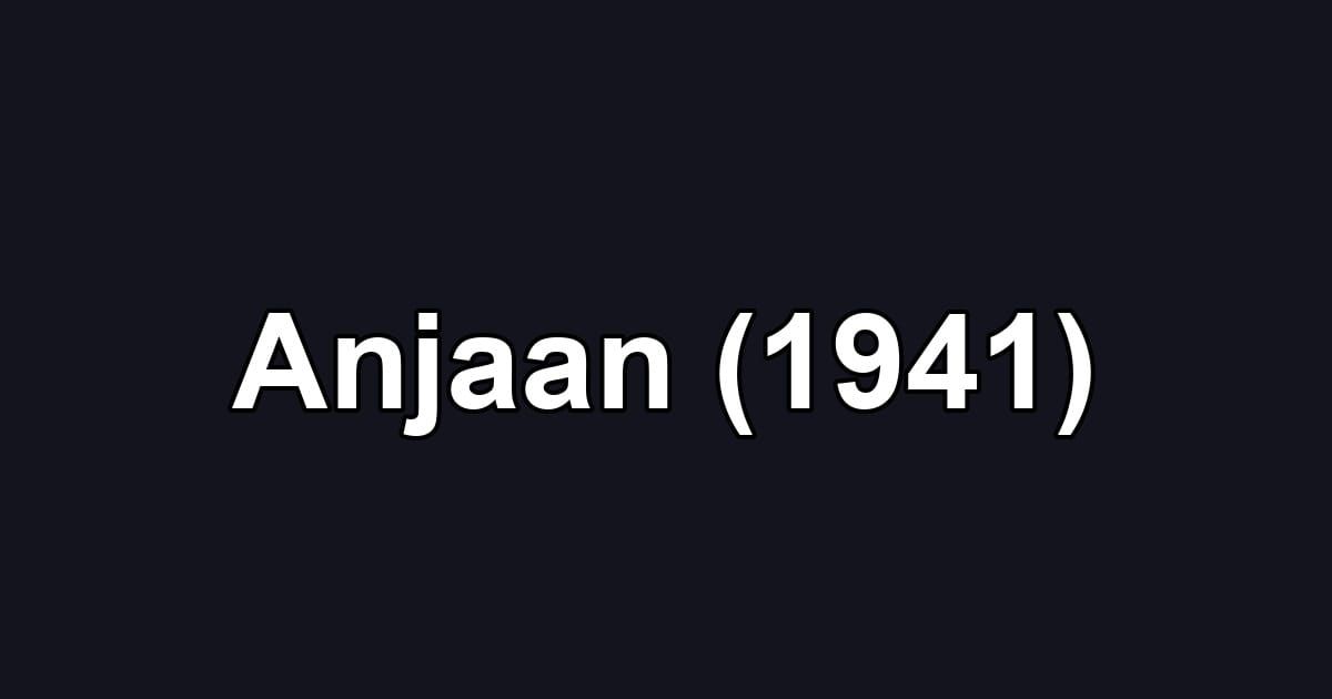 Anjaan (1941)