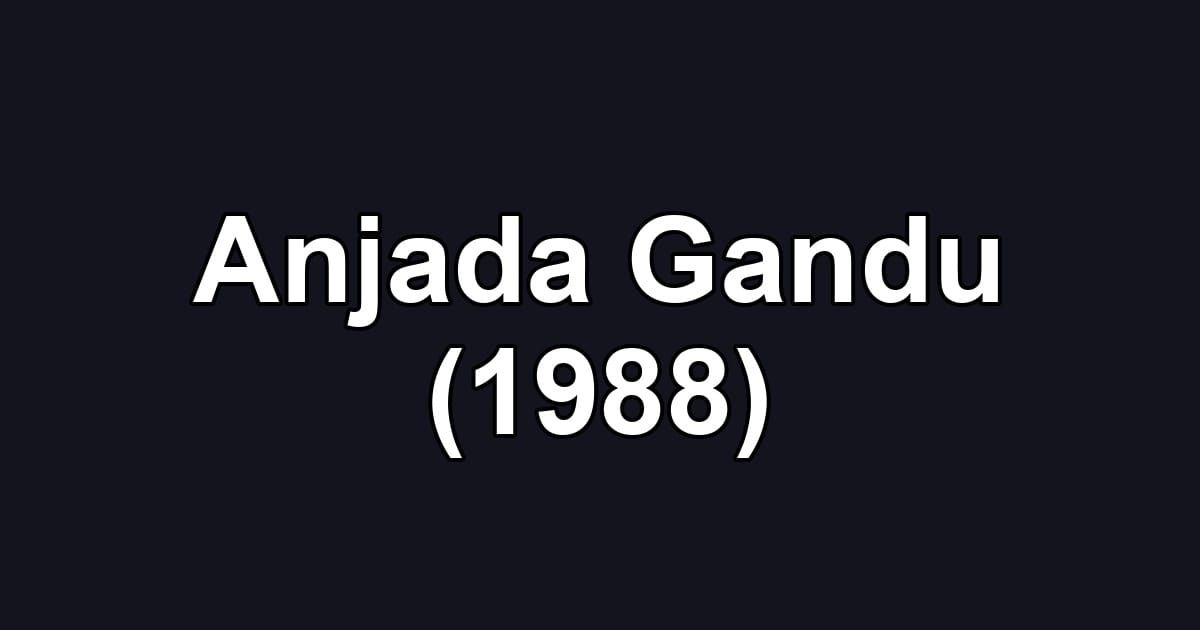 Anjada Gandu (1988)