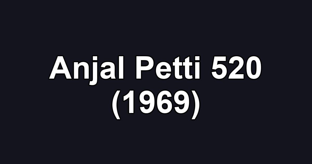 Anjal Petti 520 (1969)