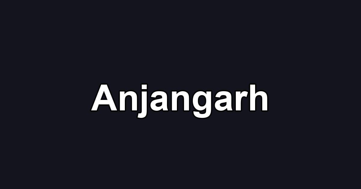 Anjangarh