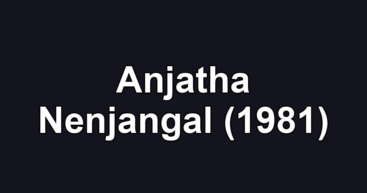 Anjatha Nenjangal (1981)
