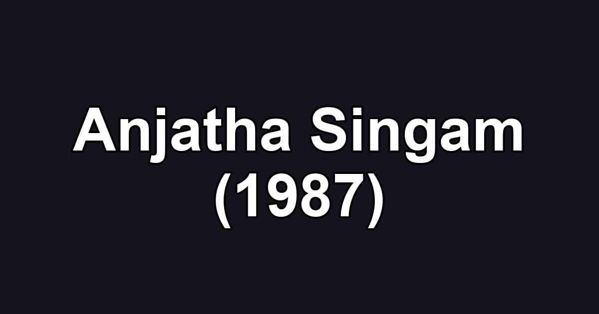 Anjatha Singam (1987)