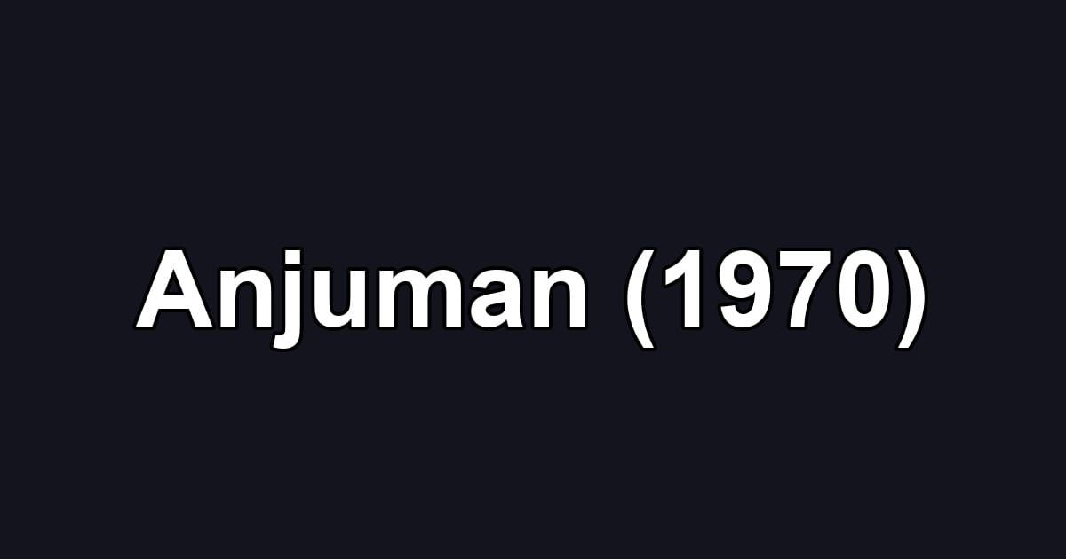 Anjuman (1970)