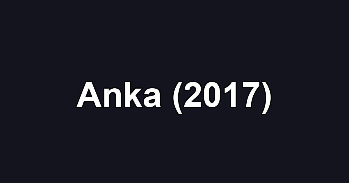 Anka (2017)