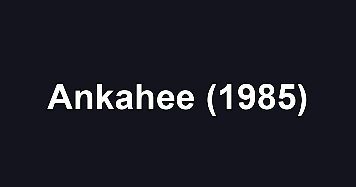 Ankahee (1985)