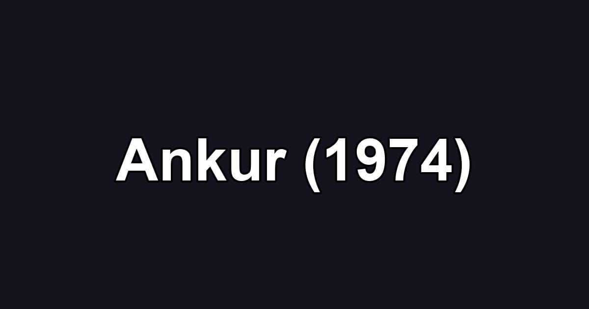Ankur (1974)