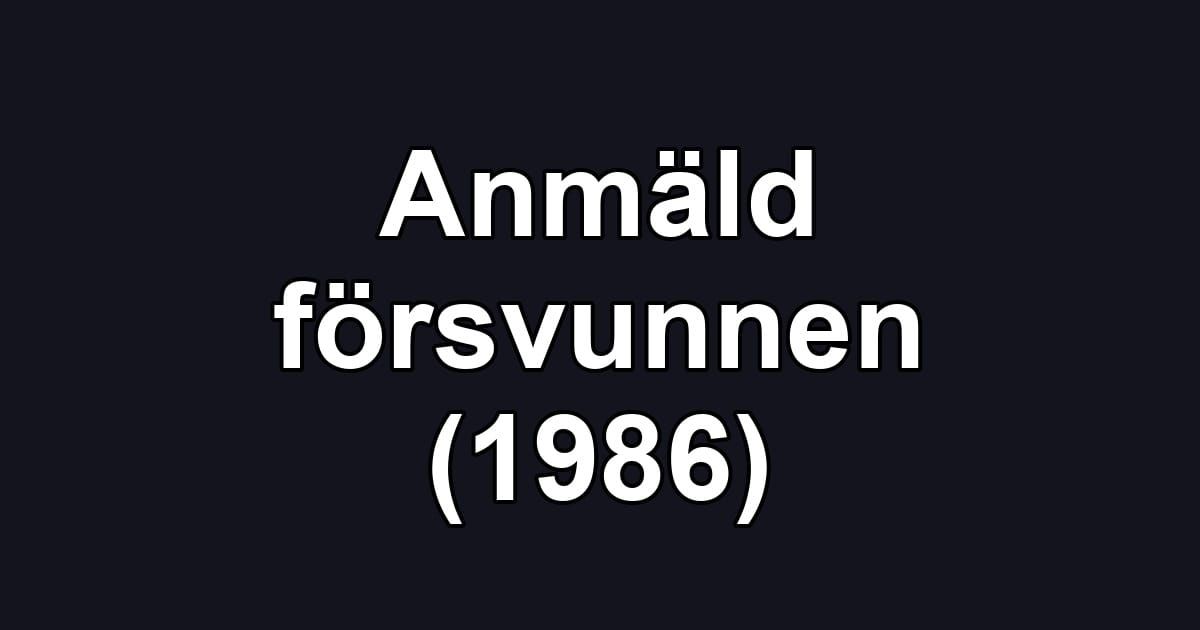 Anmäld försvunnen (1986)