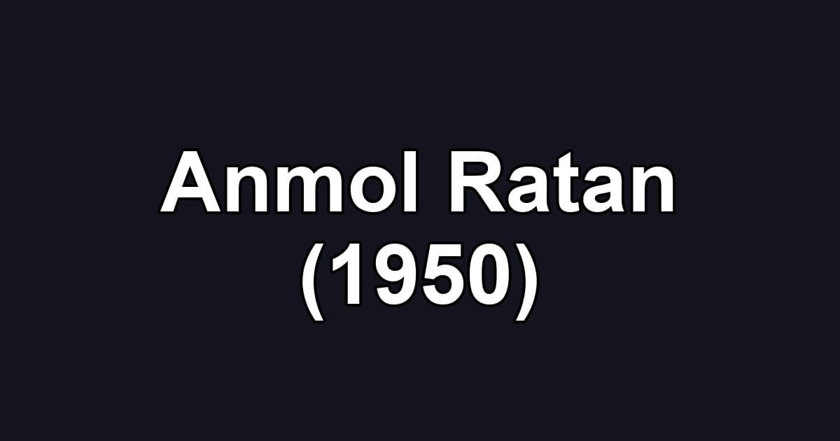 Anmol Ratan (1950)