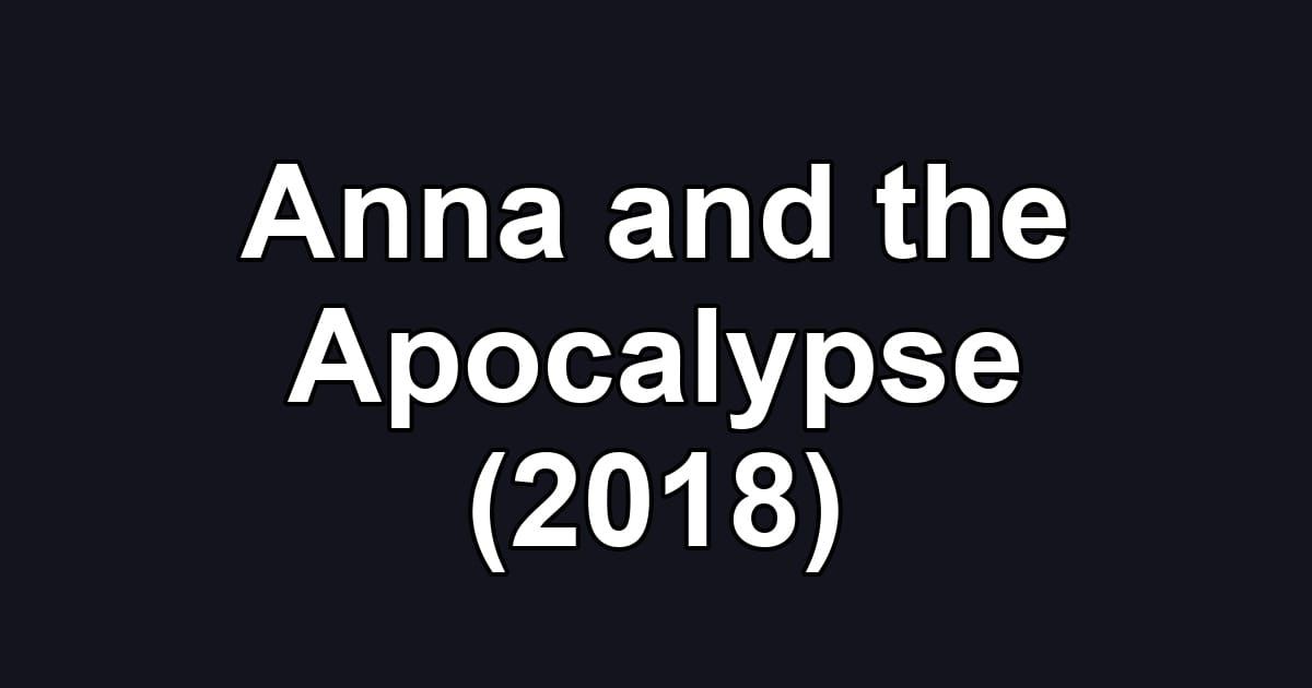 Anna and the Apocalypse (2018)