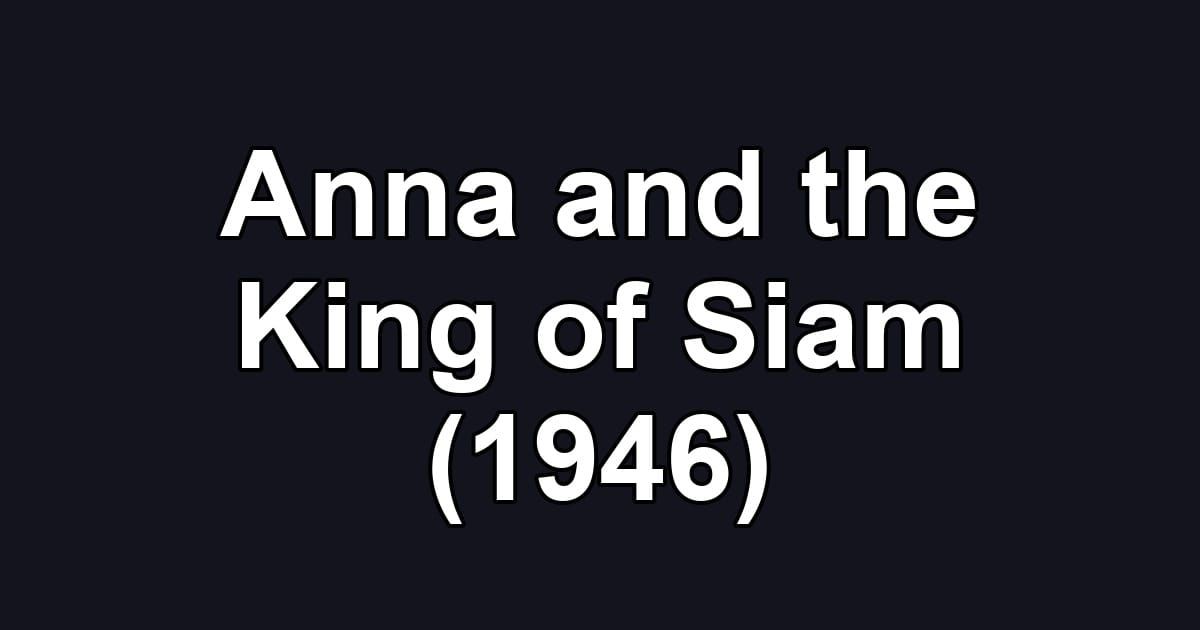 Anna and the King of Siam (1946)