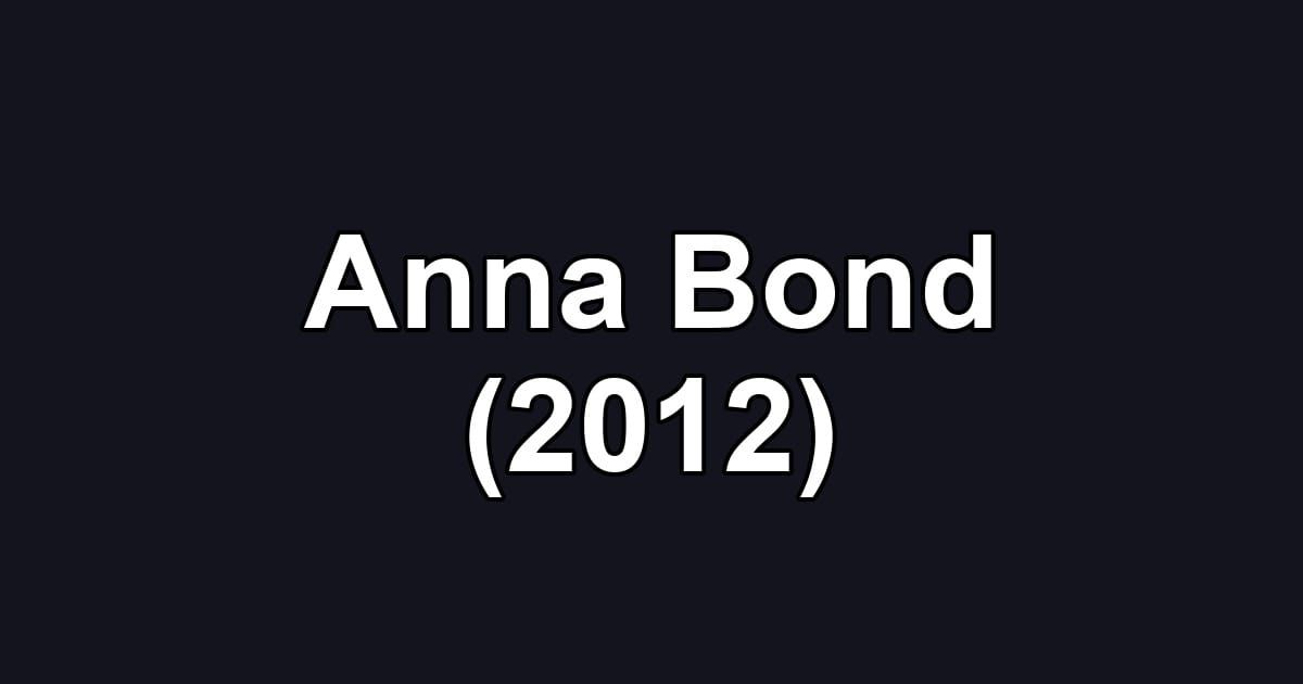Anna Bond (2012)