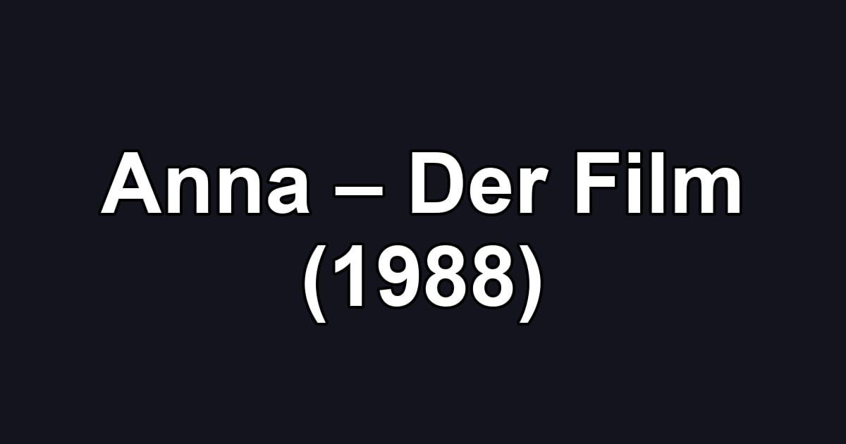 Anna – Der Film (1988)