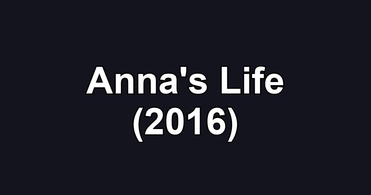 Anna's Life (2016)