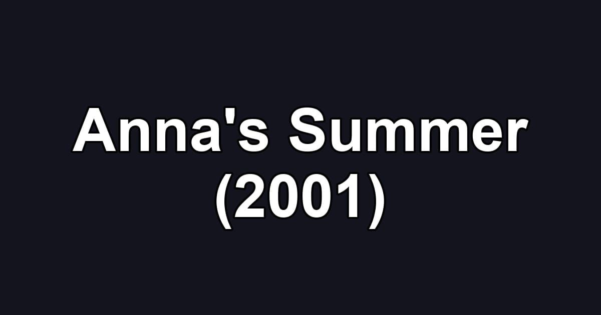 Anna's Summer (2001)