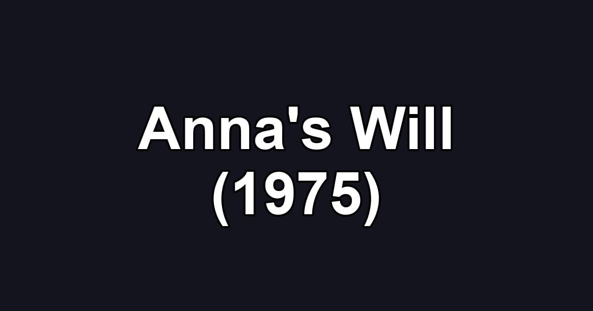 Anna's Will (1975)
