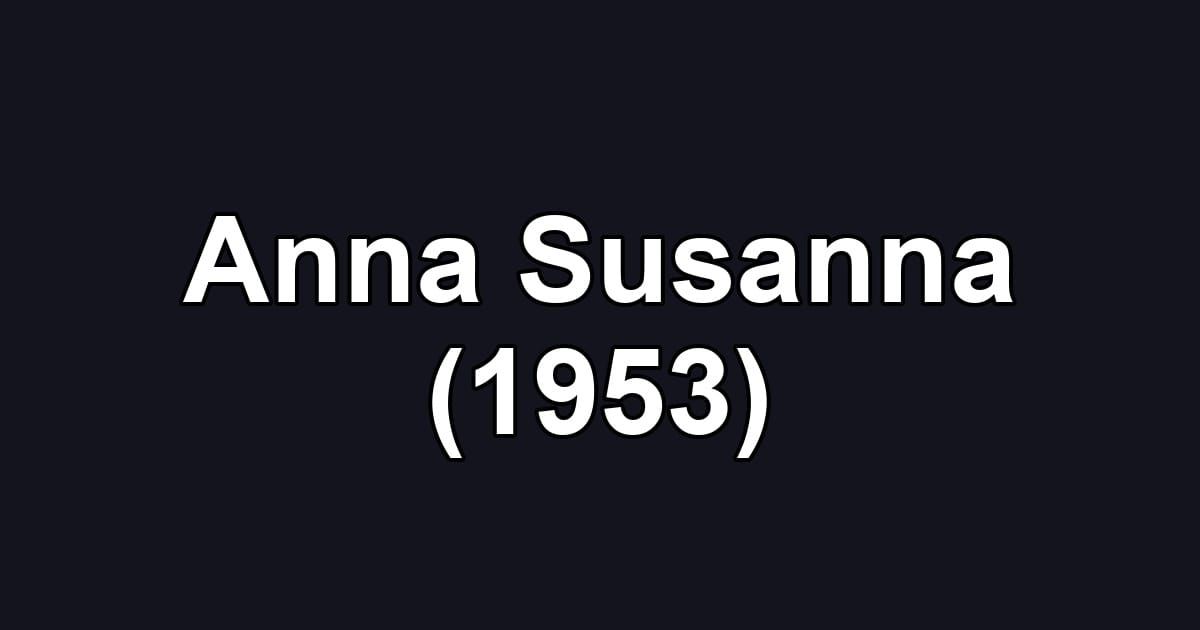 Anna Susanna (1953)