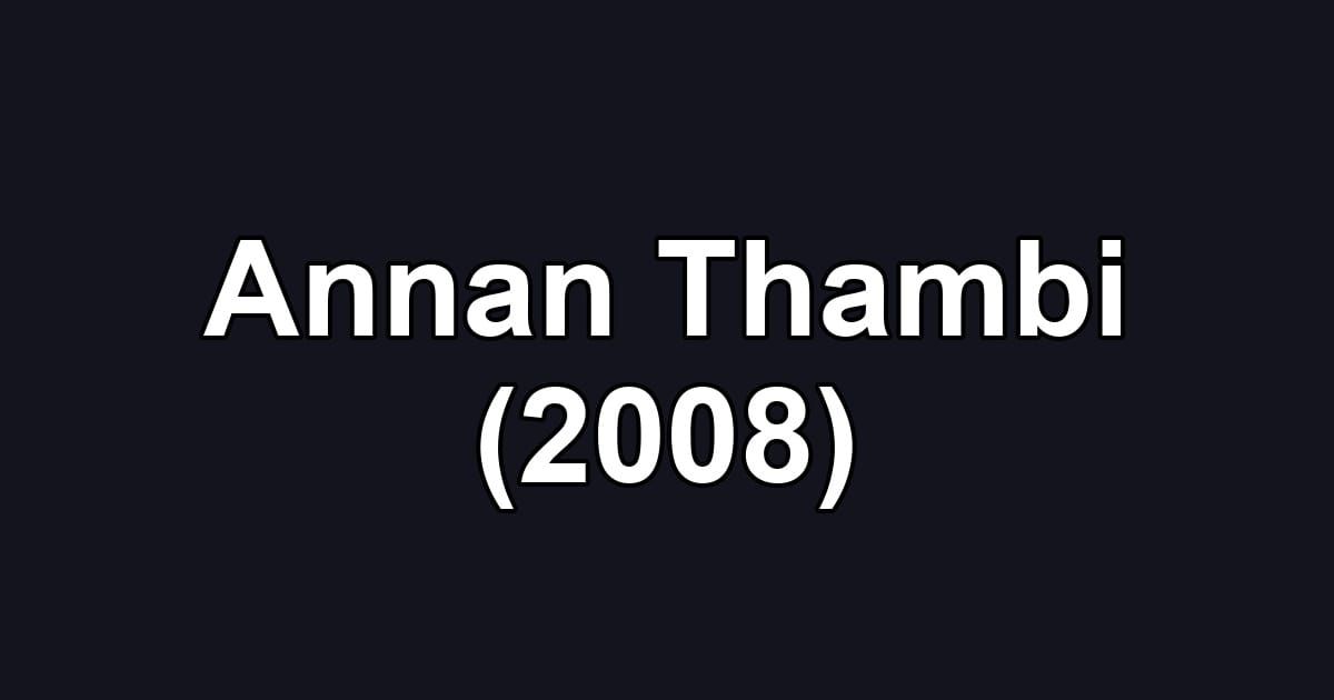 Annan Thambi (2008)