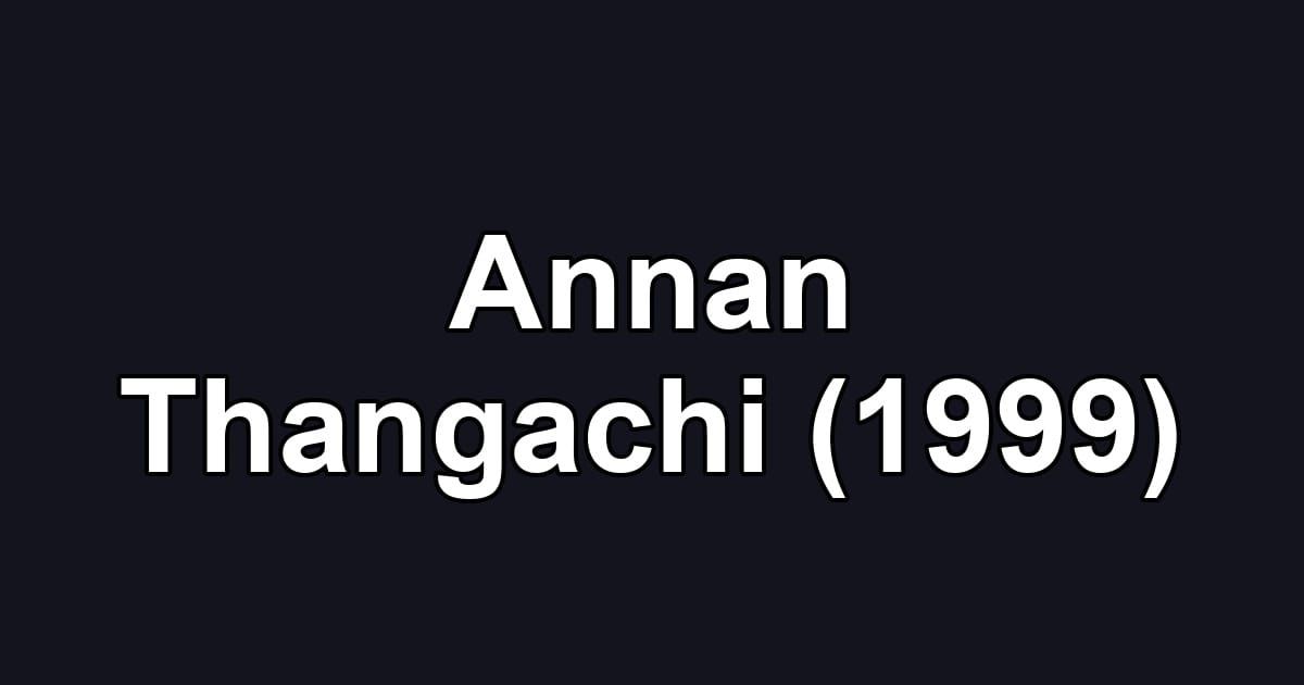 Annan Thangachi (1999)