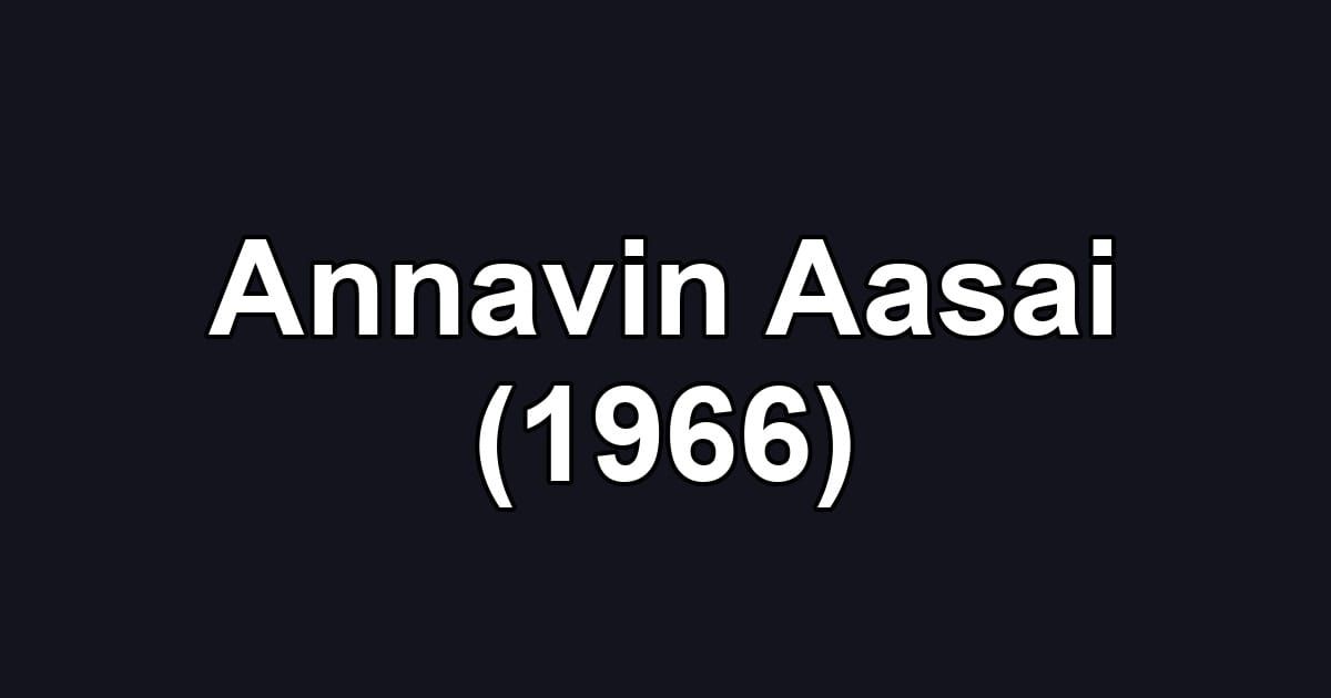 Annavin Aasai (1966)