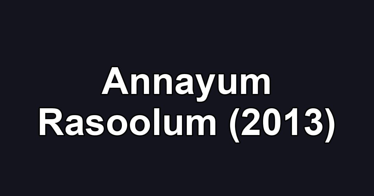 Annayum Rasoolum (2013)
