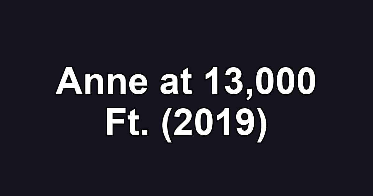 Anne at 13,000 Ft. (2019)
