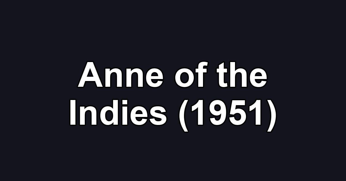 Anne of the Indies (1951)