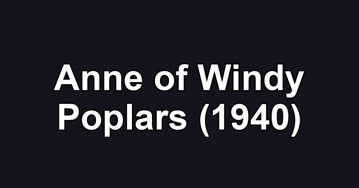 Anne of Windy Poplars (1940)