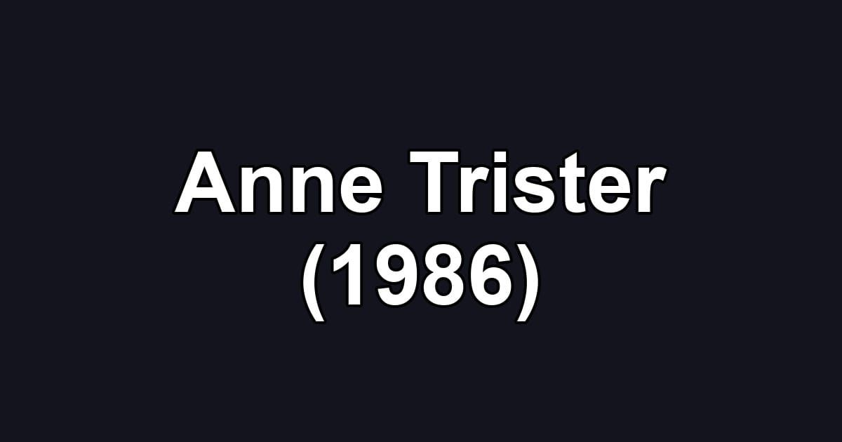 Anne Trister (1986)