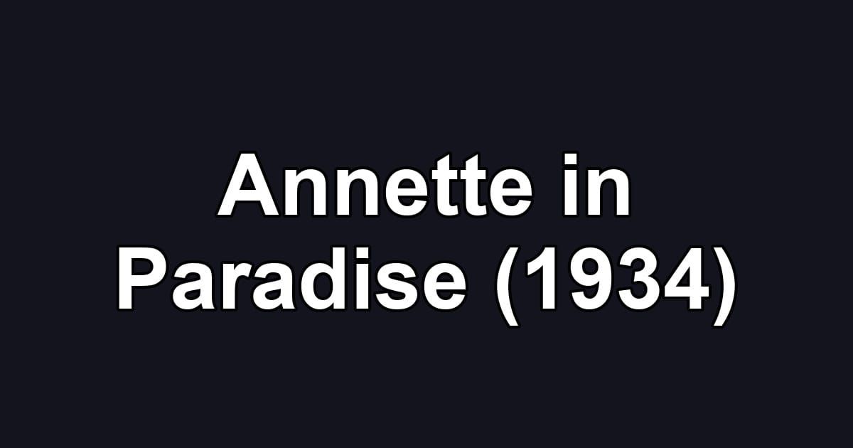 Annette in Paradise (1934)