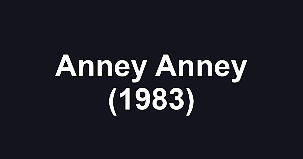 Anney Anney (1983)