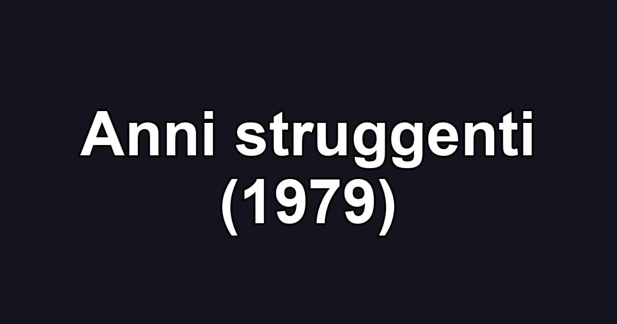 Anni struggenti (1979)