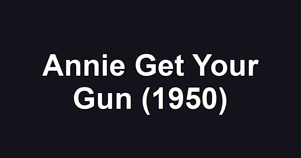 Annie Get Your Gun (1950)