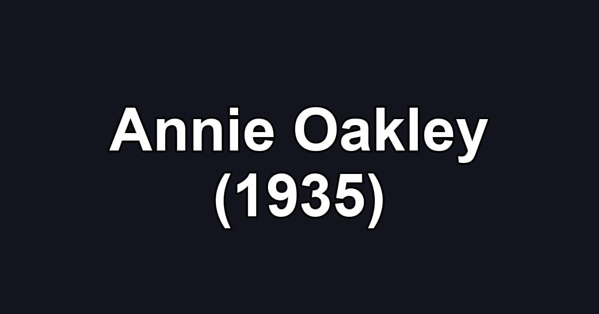 Annie Oakley (1935)