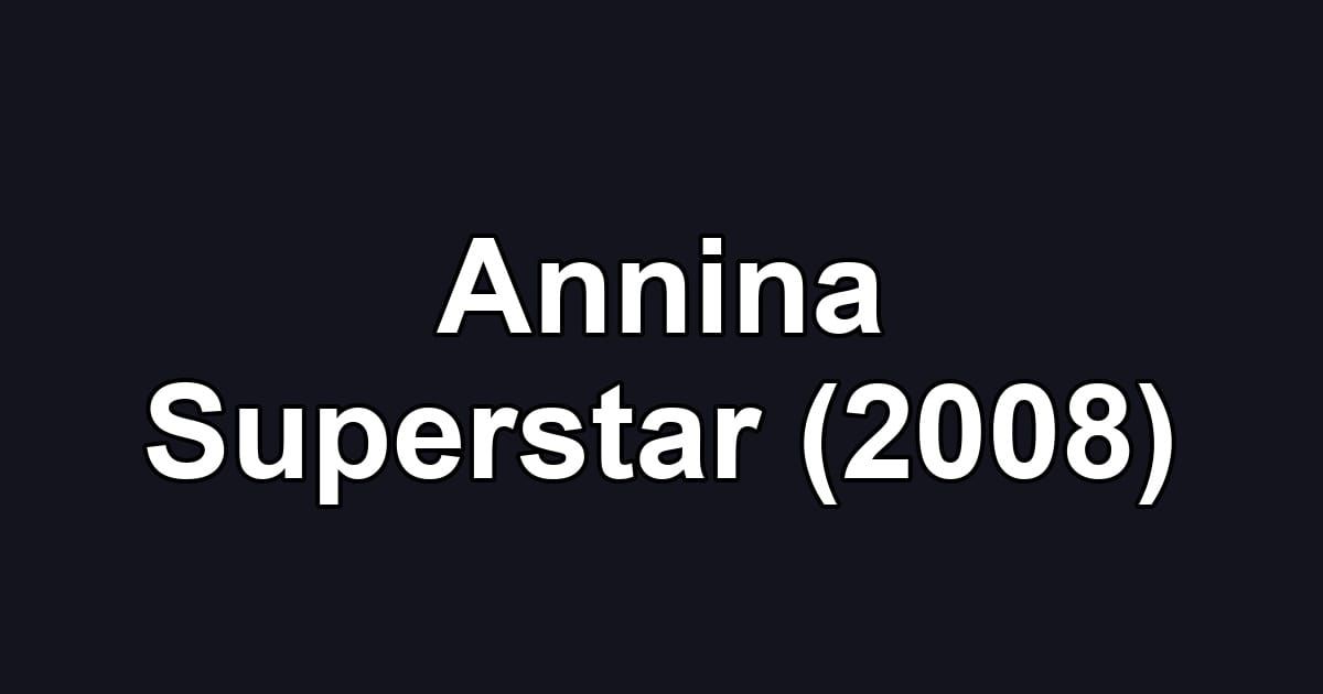 Annina Superstar (2008)