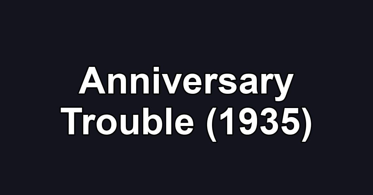 Anniversary Trouble (1935)