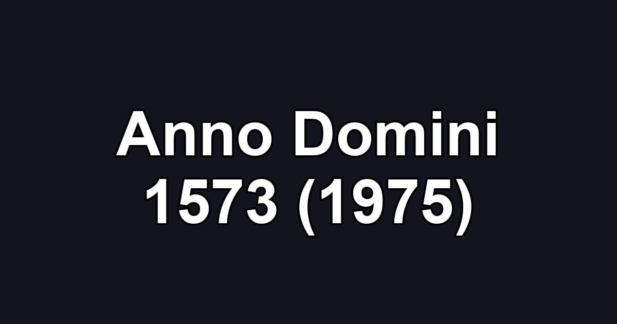 Anno Domini 1573 (1975)