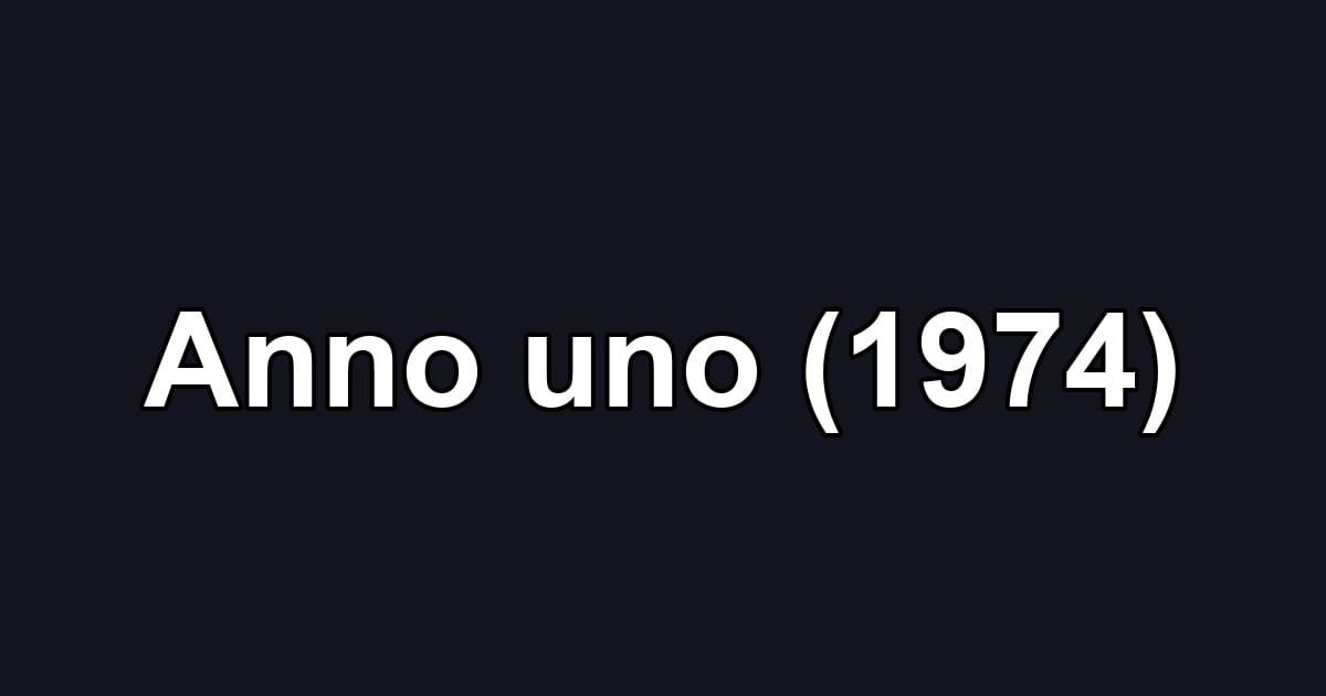 Anno uno (1974)