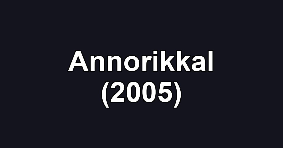 Annorikkal (2005)