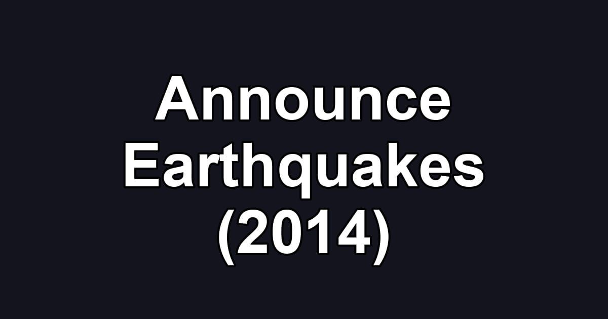 Announce Earthquakes (2014)