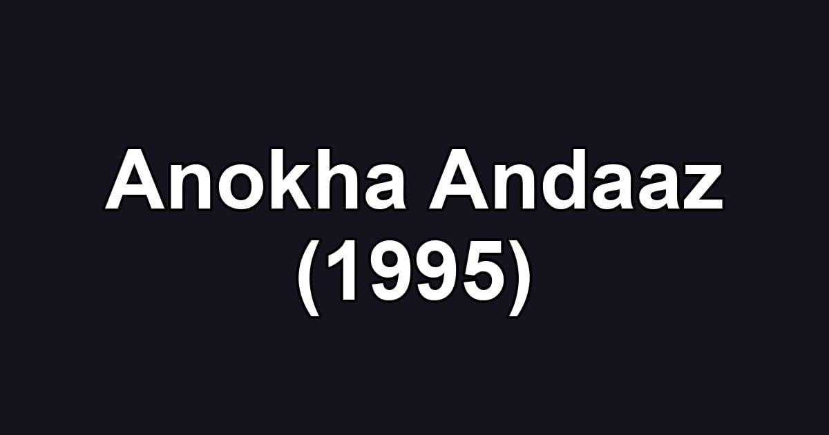 Anokha Andaaz (1995)