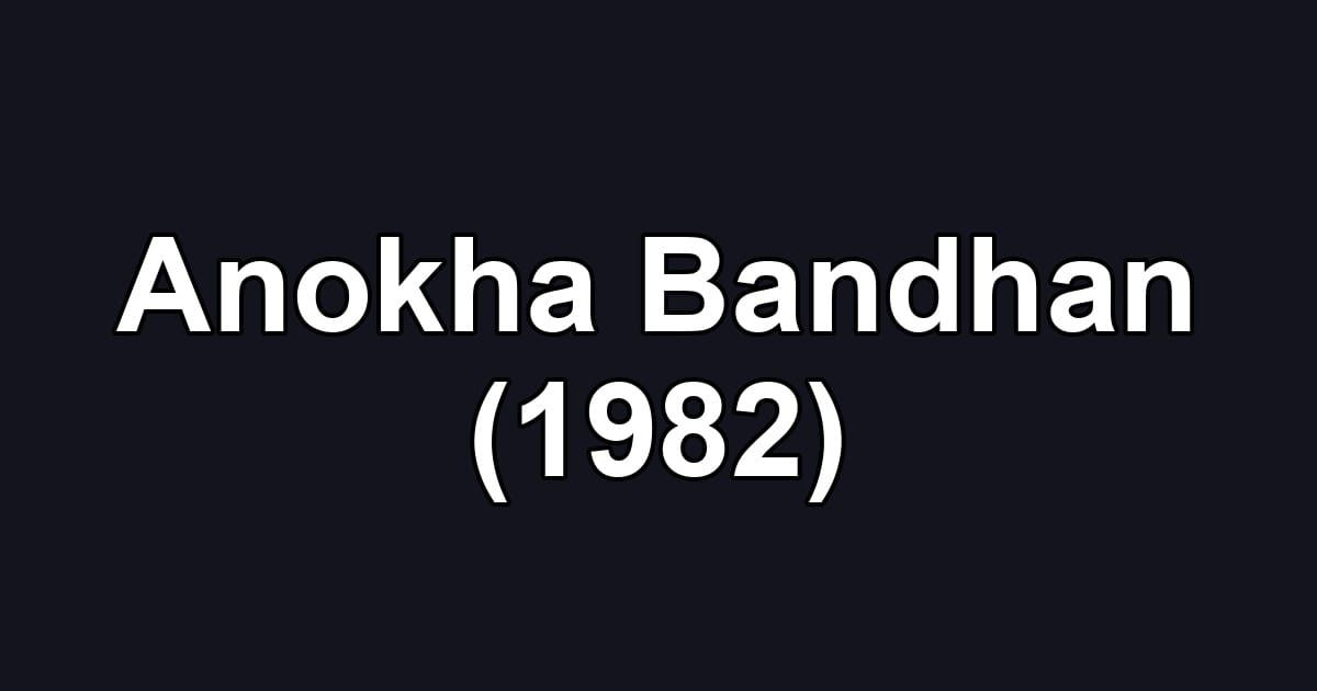 Anokha Bandhan (1982)