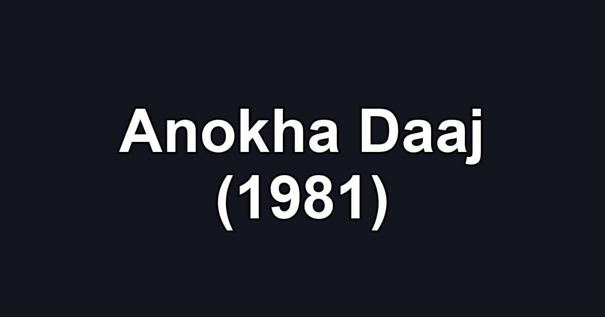 Anokha Daaj (1981)
