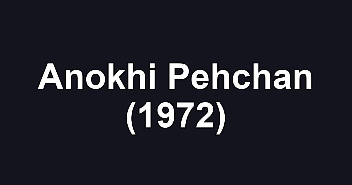 Anokhi Pehchan (1972)