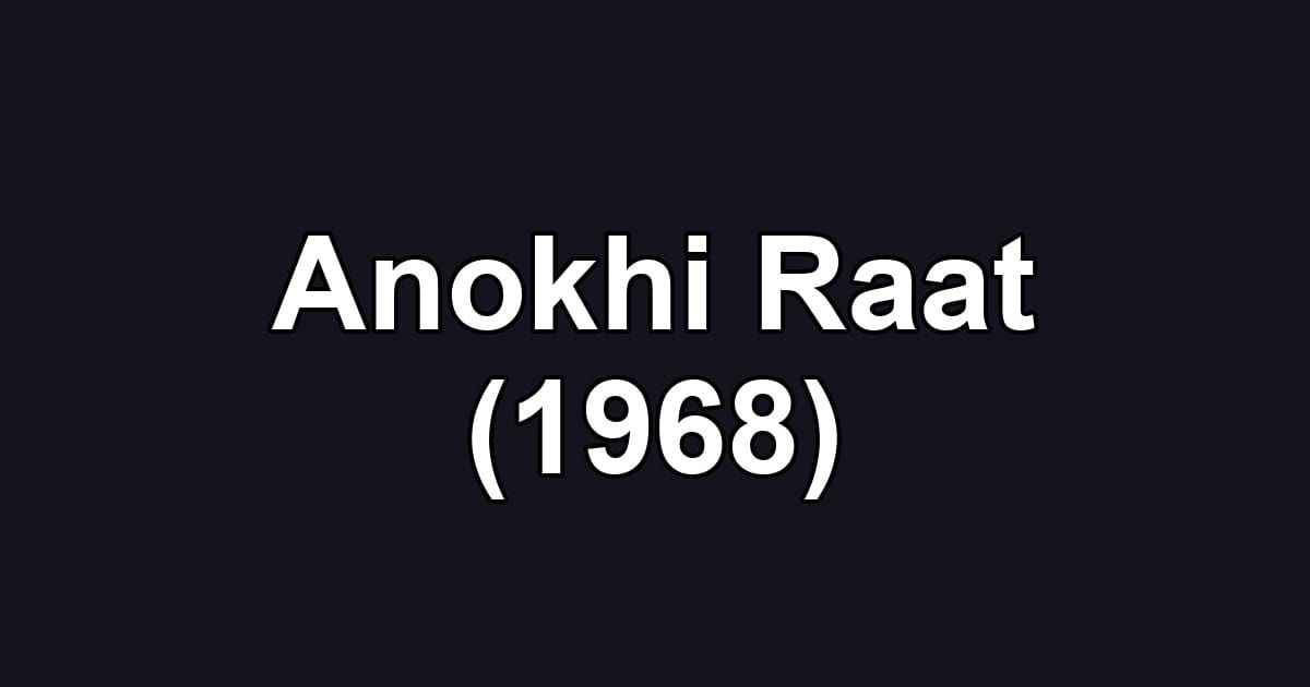 Anokhi Raat (1968)