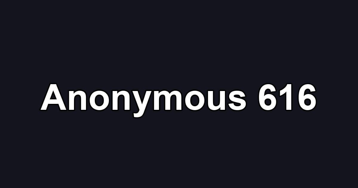 Anonymous 616
