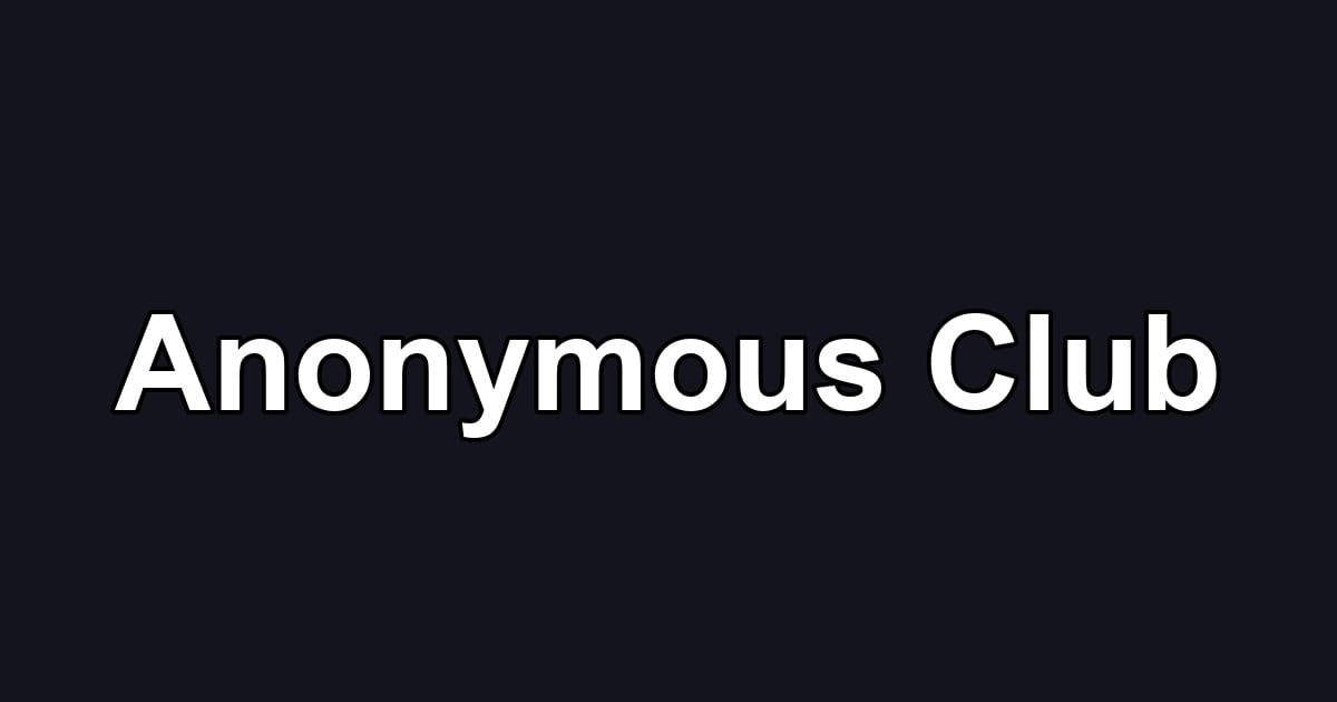 Anonymous Club