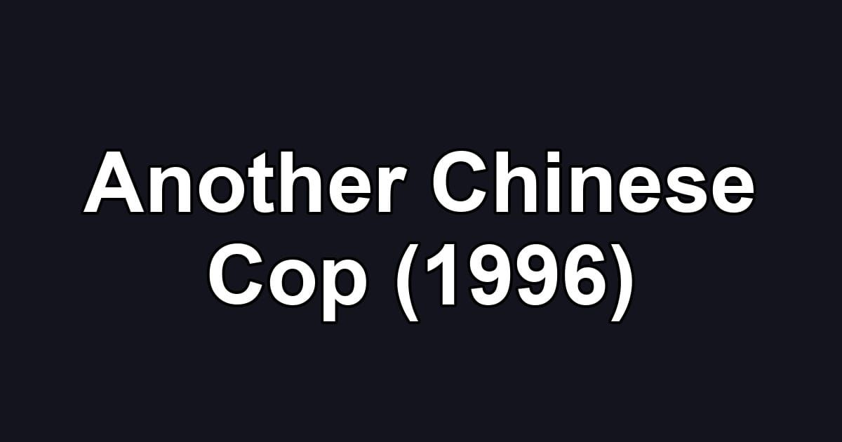 Another Chinese Cop (1996)